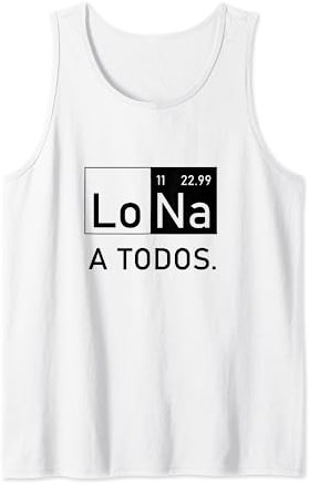 Lo Sodio A Todos Los Odio a Todos Lo Na Química Divertida Camiseta sin Mangas