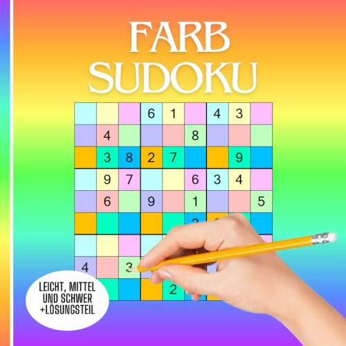 Farb-Sudoku: Das Bunte Sudoku Heft für Anfänger und Erfahrene Spieler | Kompaktes Quadrat Format | Tolles Geschenk für Sudoku und Rätsel Fans