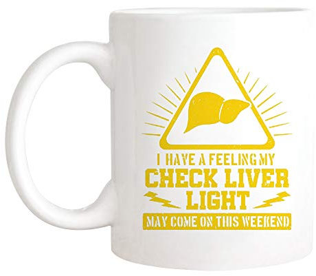 Coffee Mug I Have A Feeling of Check Liver Light Funny Beer Lover Personalised Mug Funny Ceramic Cup Premium Tea Cup for Birthday Work Men Women 330ML