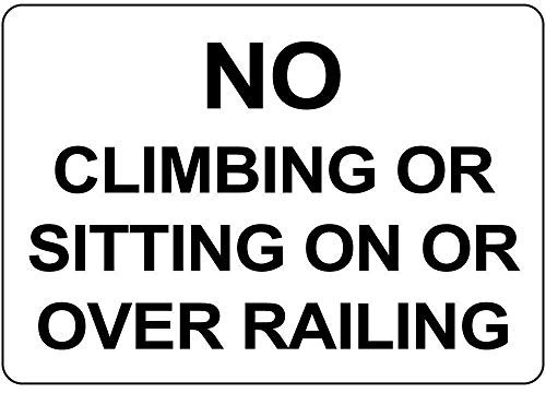 No Climbing Or Sitting On Or Over Railing Sign Notice Street Traffic Danger Warning Durable Vintage decorative wall decoration art