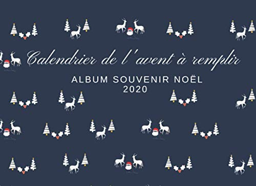 Calendrier de l’avent à remplir: Album/cahier d’activités à faire soi-même ou en famille. Un joli cadeau pour un noël encore plus magique et des ... pages, 20,96 X 15,24 cm — enfants et adultes