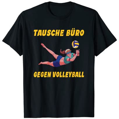 Tausche Büro Gegen Volleyball Beach Volleyball T-Shirt