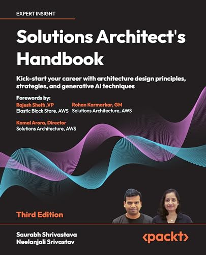 Solutions Architect's Handbook: Kick-start your career with architecture design principles, strategies, and generative AI techniques (English Edition)