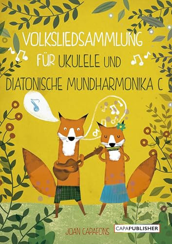 Volksliedsammlung für ukulele und diatonische mundharmonika c: Traditionelle deutsche Volkslieder leicht arrangiert für zwei handliche Instrumente