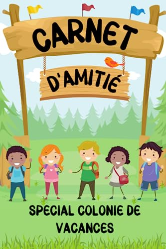 Carnet d'amitié: EN COULEUR | Cahier d'amitié spécial colonie de vacances à personnaliser et à compléter avec tes ami(e)s, BFF | Journal intime entre ... noël pour fille et garçon de 8 à 12