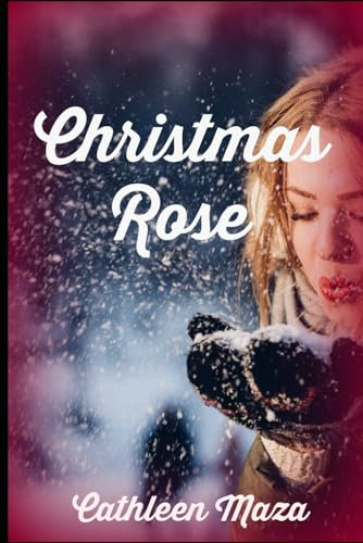 Christmas Rose (The Christmas Rose Trilogy)