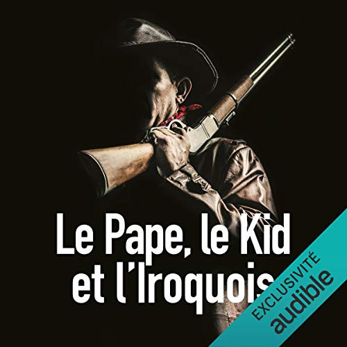 Le Pape, le Kid et l'Iroquois: Bourbon Kid 6