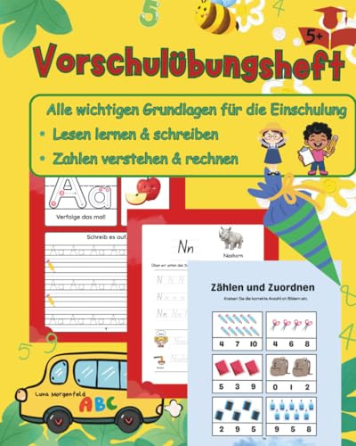 Vorschulübungsheft: Alle wichtigen Grundlagen für die Einschulung: Lesen lernen& schreiben - Zahlen verstehen& rechnen (Luna Morgenfeld Lernwelt – Spielerisch lernen für Kinder & Vorschule)