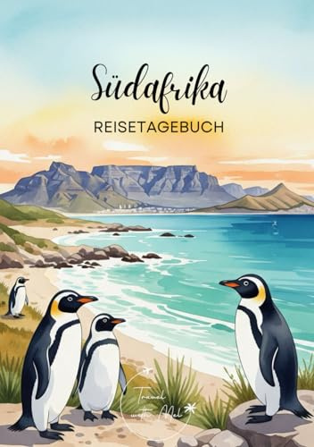 Südafrika Reisetagebuch: Reisejournal Tafelberg - Plane deinen Südafrika Urlaub. Notizbuch zum Ausfüllen deiner schönsten Reiseerinnerungen und ... und Weltenbummler (South Africa / Südafrika)