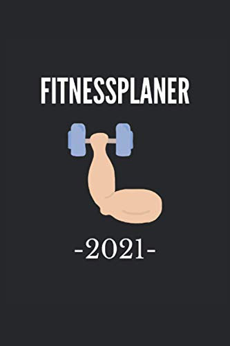 Fitenss Journal 2021: Trainingstagebuch I Krafttraining im Fitnessstudio I Fitness Journal I Fitness Übungen I Bodybuilding Logbuch I Muskelaufbau Planer I 6 x 9 (15.24 x 22.86 cm)