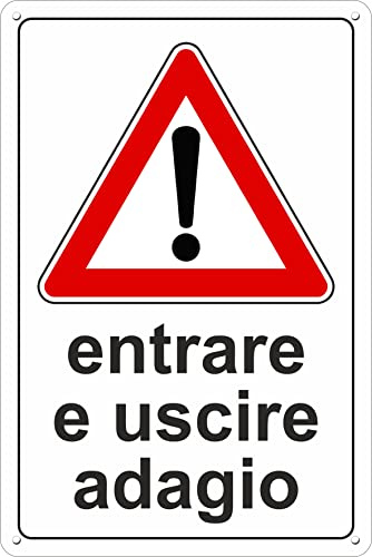 Pubblimania ENTRARE E USCIRE ADAGIO | Cartello in Alluminio per esterno metallo resistente spessore 3 mm (Cm 30x40)
