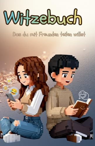 Witzebuch für Teenager - Das du mit Freunden teilen willst: Geschenkebuch mit Schülerwitze, Tierwitze- und Kulturwitze