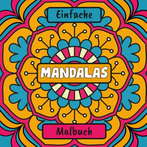 Einfache Mandalas Malbuch: 60 große Motive für Kinder oder Erwachsene zum Entspannen (Einfache Motive Malbücher)