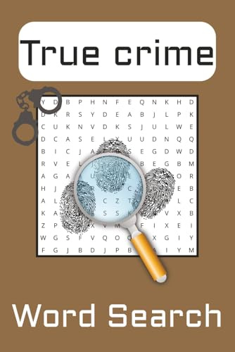 True Crime Word Search Puzzle Book: Word search with Easy to Read Print about True Crime, Detectives, Crime Mysteries and More | 6x9 inches, 110 pages ... Gift for Vacations, Holidays and Free Time