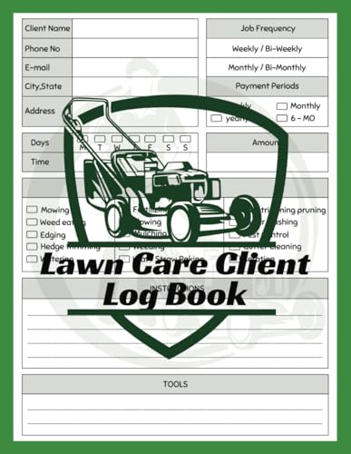 Lawn Care Client Log Book: Lawn Mowing Service/Business Journal, Record and Maintain Client, Appointment, and Payment Information