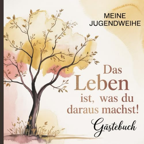 Jugendweihe Gästebuch-Das Leben ist, was du daraus machst.: Geschenk zur Jugendweihe für Jungs und Mädchen zum Start ins Erwachsenwerden, ein cooles ... für Sprüche und Fotos , Platz für 60 Gäste