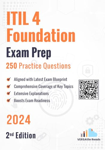 ITIL 4 Foundation Exam Prep 250 Practice Questions: 2nd Edition - 2024