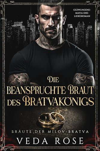 Die beanspruchte Braut des Bratvakönigs: Gezwungene-Mafia-Ehe-Liebesroman (Bräute der Milov-Bratva 5)