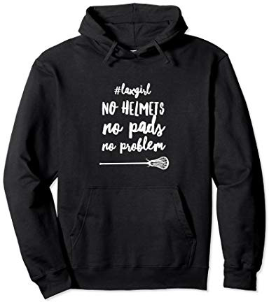 Funny Girls Lacrosse Sweatshirt - Cute Lax Gear Hoodie Gifts Pullover Hoodie