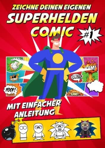 Zeichne deinen eigenen Superhelden Comic: 150 Seiten mit coolen Effekt-Bubbles und Comic Feldern zum ausfüllen für Erwachsene, Teenager & Kinder (Zeichne deinen eigenen Comic)