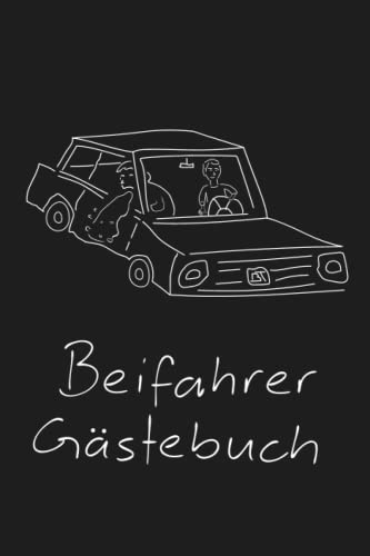 Das Beifahrer Gästebuch: Auto Gästebuch zum selbst ausfüllen | Lustiges Geschenk zum Geburtstag, Führerschein oder dem neuen Auto