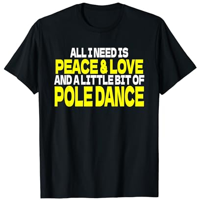 Stangentanz Tanzkurs Peace Love Pole Dancing Poledance T-Shirt
