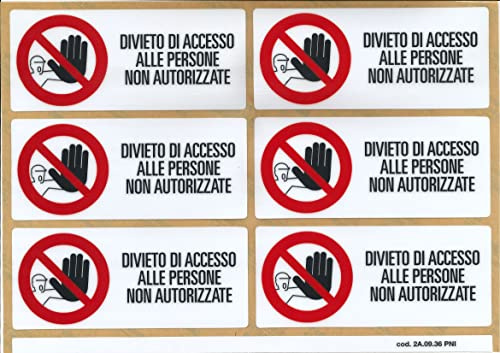 TIESSE - 6 adesivi DIVIETO DI ACCESSO ALLE PERSONE NON AUTORIZZATE - Policarbonato con adesivo ad alte prestazioni - Dimensione: 6 pezzi 140x60 mm su foglio A4 (210x297 mm) - MADE IN ITALY