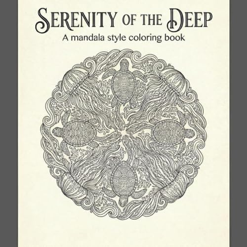 Serenity of the Deep: A mandala style coloring book