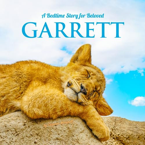 A Bedtime Story for Beloved Garrett: Personalized Book for Kids, Toddlers, Babies (Baby Boy & Girl) & Bedtime Book with Positive Affirmations for Sleep (Personalized Books for Garrett)