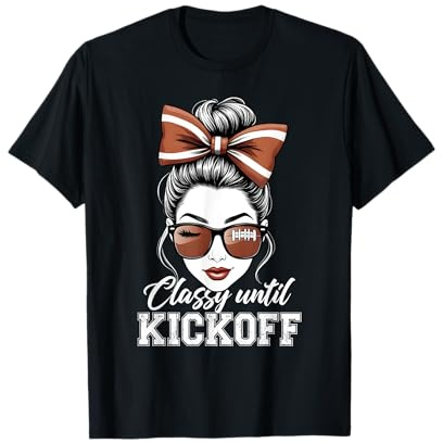 American Football Team Classy Until Kickoff Messy Bun Girl T-Shirt