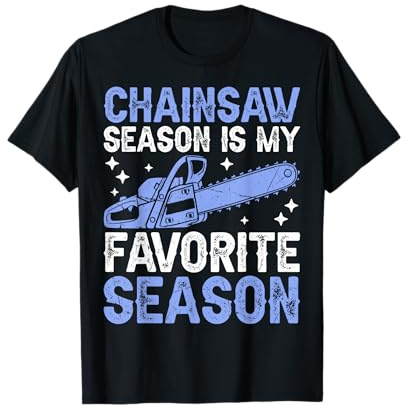 Chainsaw Season is My Favorite Season Chainsaw T-Shirt