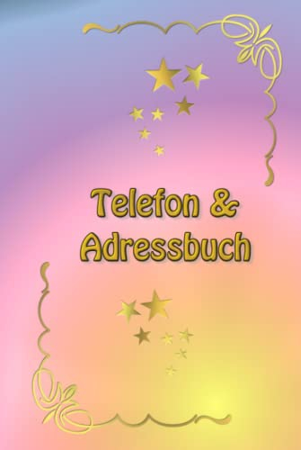 Telefonbuch Adressbuch Notizbuch Geburtstagskalender Geburtstag Jubiläum Adressen Handy Nummern Telefonnummern Notfallnummern E-Mail Adressen ... Taschenbuch Schreibheft Notizheft 02 Bunt
