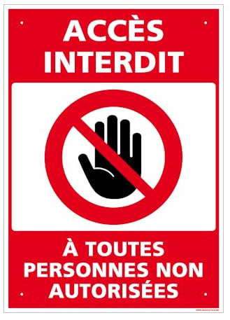 Panneau Accès Interdit À Toutes Personnes Non Autorisées Alu 2 Mm - 210 X 300 Mm Signalisation Rectangulaire Prépercée Avec Kit De Fixation Fabrication Française