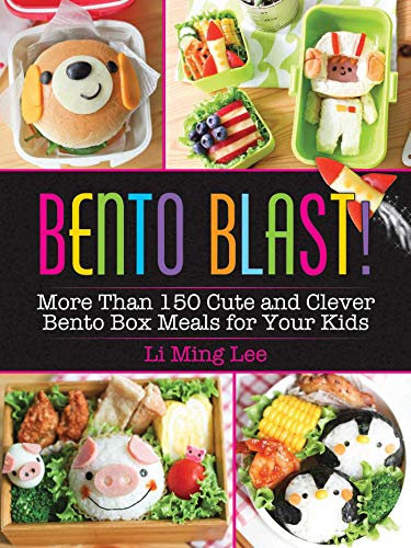 Bento Blast!: More Than 150 Cute and Clever Bento Box Meals for Your Kids (English Edition)