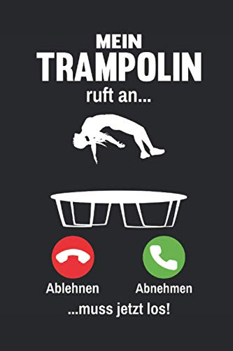 Mein Trampolin ruft an: Trampolin Springer Notizbuch (liniert)