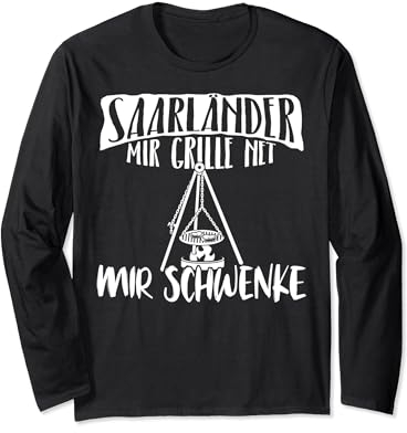 Saarland Schwenkgrill Männer Grillen Sprüche Grill Langarmshirt