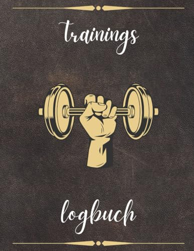 Trainingslogbuch: Muskelaufbau-Fitnessplaner und Trainingstagebuch für optimale Kraft