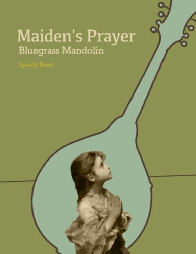 Maiden's Prayer Bluegrass Mandolin: Speedy Beers School of Music