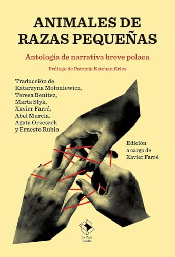 Animales de razas pequeñas: Antología de narrativa breve polaca: 15 (CAJA ALTA)