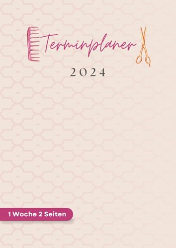 Terminplaner 2024: Friseur kalender 2024 1 woche 2 seiten 15min | Tagesplaner Januar bis Dezember 2024 | Terminkalender mit Uhrzeiten 7 bis 21h Tag | 1 Woche auf 2 Seiten mit Zeit |