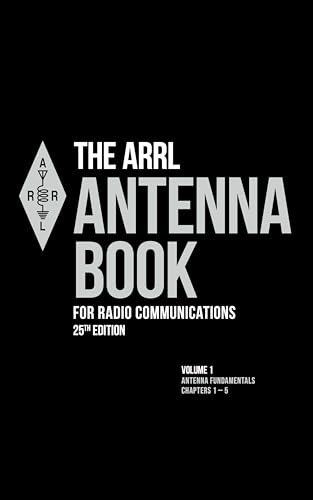 The ARRL Antenna Book for Radio Communications; Volume 1: Antenna Fundamentals