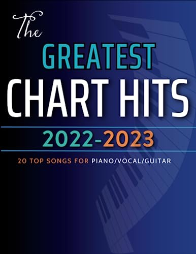 The Greatest Chart Hits of 2022-2023: 20 Top Songs for Piano/Vocal/Guitar