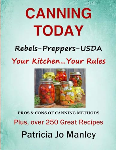 CANNING TODAY: FOR REBELS, PREPPERS AND USDA CANNERS