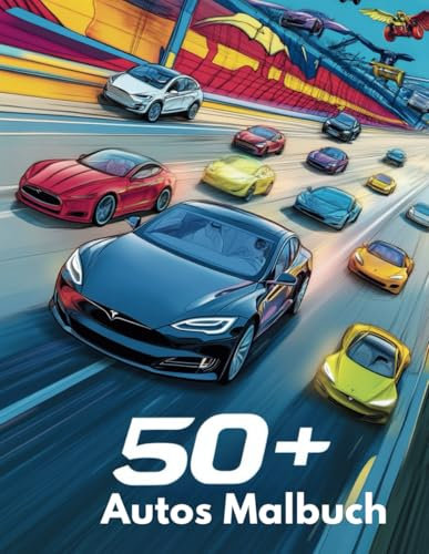 50+ Autos Malbuch: Entwickelt für Erwachsene, Jugendliche und Kinder