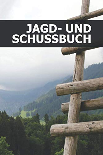 Jagd- und Schussbuch: Jagdtagebuch für Jäger - über 690 Einträge - Klein & Kompakt Notizbuch ca. A5