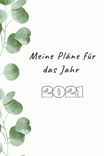 Meine Pläne für das Jahr 2021: Zum perfekt geplanten Start in das neue Jahr