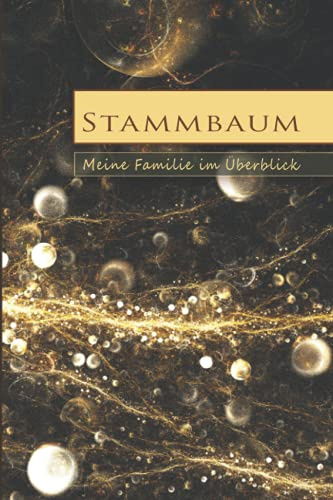Stammbaum - Meine Familie im Überblick: Einsteiger Edition mit Vorfahren und Nachkommen zum Ausfüllen
