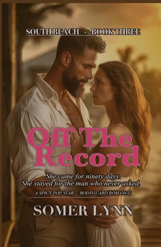 Off the Record: A Spicy Pop Star Fake Dating Romance (South Beach Book 3)