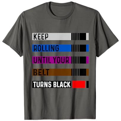 Rollen Sie weiter, bis Ihr Gürtel schwarz wird Brasilianischer BJJ T-Shirt