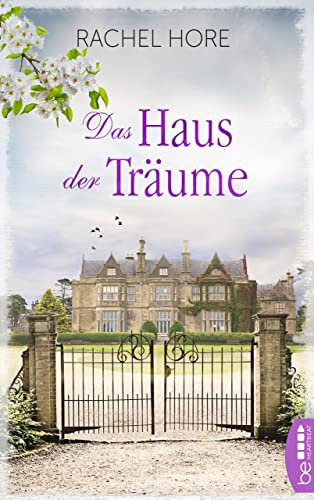 Das Haus der Träume: Eine tragische Liebesgeschichte schenkt Hoffnung (Die bewegenden Familienromane der britischen Erfolgsautorin 1)